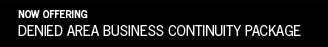 Now Offering Denied Area Business Continuity Packages for Coaltion Partners.